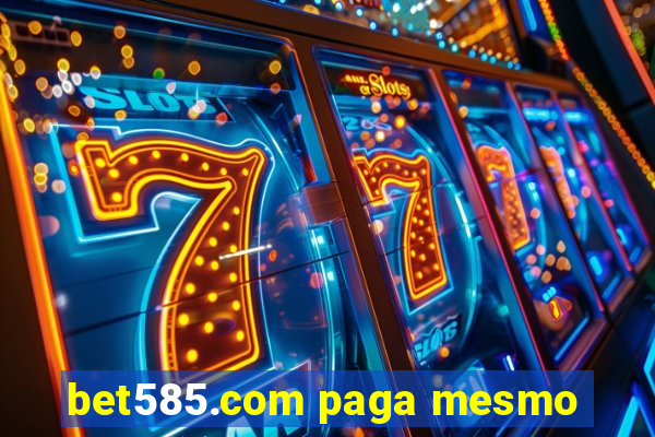 bet585.com paga mesmo